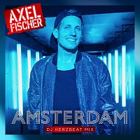 Axel Fischer – Amsterdam [DJ Herzbeat Mix]