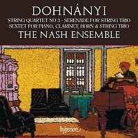 The Nash Ensemble – Dohnányi: String Quartet, Serenade & Sextet