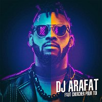DJ Arafat – Faut chercher pour toi