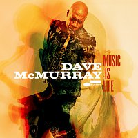 Dave McMurray – Music Is Life