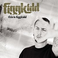Figg Kidd – This Is Figgkidd