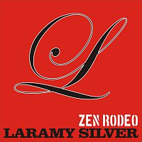 Zen Rodeo – Laramy Silver