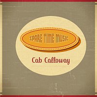 Cab Calloway – Spare Time Music