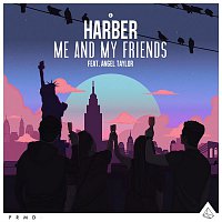 HARBER – Me And My Friends (feat. Angel Taylor)