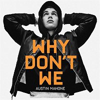 Austin Mahone – Why Don't We