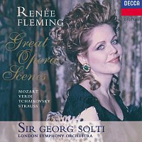 Renée Fleming, London Symphony Orchestra, Sir Georg Solti – Great Opera Scenes