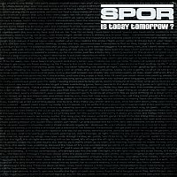 Spor – Is Today Tomorrow ?