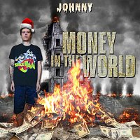 Johnny – Money in the World
