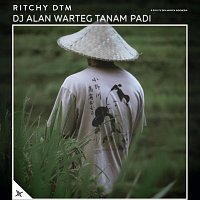 Ritchy DTM – DJ Alan Warteg Tanam Padi