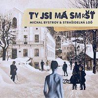 Michal Bystrov & Strašidelná loď – Ty jsi má smršť