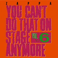 Frank Zappa – You Can't Do That On Stage Anymore, Vol. 6