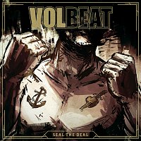 Volbeat – Seal The Deal
