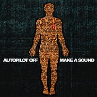 Autopilot Off – Make A Sound