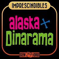 Alaska y Dinarama – Imprescindibles