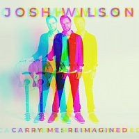 Josh Wilson – Carry Me: Reimagined