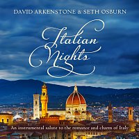 David Arkenstone, Seth Osburn – Italian Nights: An Instrumental Salute To The Romance And Charm Of Italy