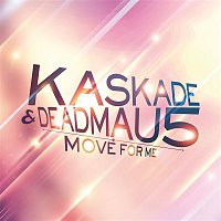 deadmau5 & Kaskade – Move For Me