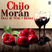 Chilo Morán – Días De Vino Y Rosas