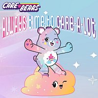 Care Bears – Always Time to Care A-Lot