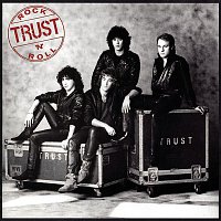 TRUST – Rock'n'roll