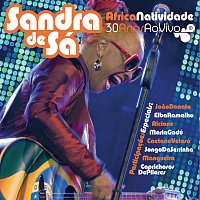 Sandra De Sá – ÁfricaNatividade - Sandra De Sá 30 Anos e Convidados