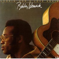 Bobby Womack – Lookin' For Love Again