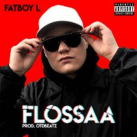 Fatboy L – Flossaa