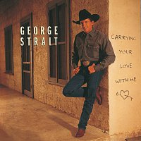 George Strait – Carrying Your Love With Me