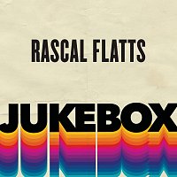 Rascal Flatts – Jukebox