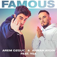 Arem Ozguc, Arman Aydin, YSA – Famous