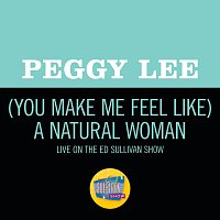 Peggy Lee – (You Make Me Feel Like) A Natural Woman [Live On The Ed Sullivan Show, April 6, 1969]