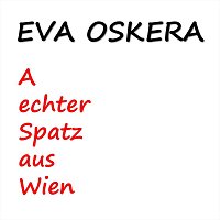Eva Oskera – A echter Spatz aus Wien