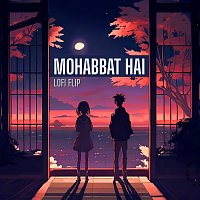 Mohabbat Hai [Lofi Flip]
