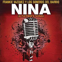 Frankie Vazquez & Los Soneros Del Barrio – Nina (A Fathers Song)