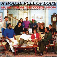 Grover Washington, JR – A House Full Of Love: Music From The Bill Cosby Show