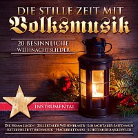 Různí interpreti – Die stille Zeit mit Volksmusik - 20 besinnliche Weihnachtslieder - Instrumental