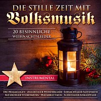 Die stille Zeit mit Volksmusik - 20 besinnliche Weihnachtslieder - Instrumental