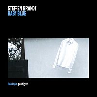 Steffen Brandt – Baby Blue - Bob Dylan Gendigtet