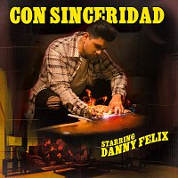 Danny Felix – Con Sinceridad