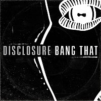 Disclosure – Bang That