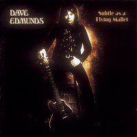 Dave Edmunds – Subtle As A Flying Mallet