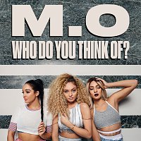 M.O – Who Do You Think Of?