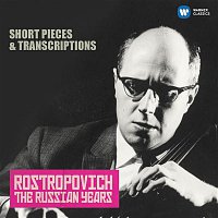 Mstislav Rostropovich – Short Pieces & Transcriptions (The Russian Years)