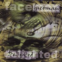 Faceman – Delighted