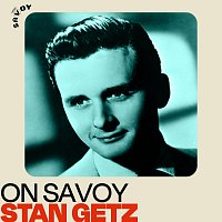 On Savoy: Stan Getz