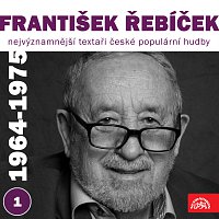 František Řebíček, Různí interpreti – Nejvýznamnější textaři české populární hudby František Řebíček 1 (1964 - 1975)