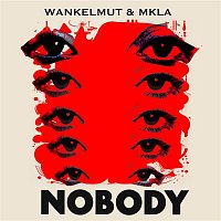 Wankelmut & MKLA – Nobody
