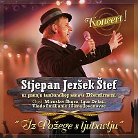 Stjepan Jeršek Štef, gosti – Iz Požege s ljubavlju Koncert (Live)