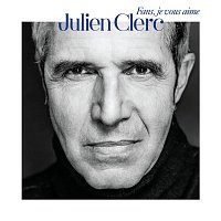 Julien Clerc – Fans, je vous aime