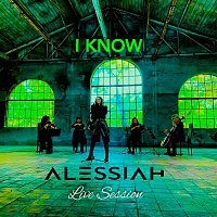 Alessiah – I Know [Live Session]